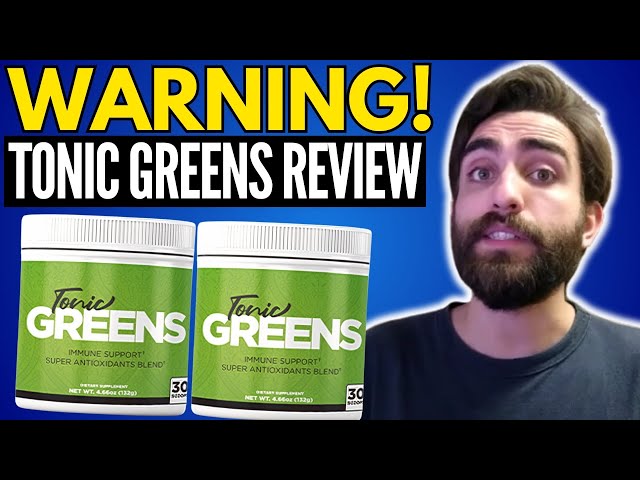 TONIC GREENS - ((⛔❌WARNING!!❌⛔)) Tonic Greens Review - TonicGreens Reviews - TonicGreens Supplement