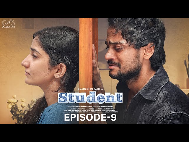 Student Web Series || Episode - 9 || Shanmukh Jaswanth || Subbu K || Infinitum Media