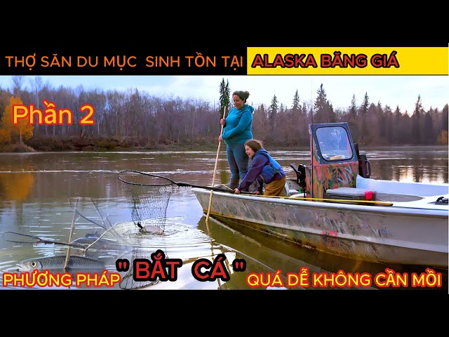 P2 .Phiêu Lưu Cùng Thợ Săn Du Mục Johhny Sinh Tồn Tại ALASKA Băng Giá , SinhTonNoiHoangDaReview