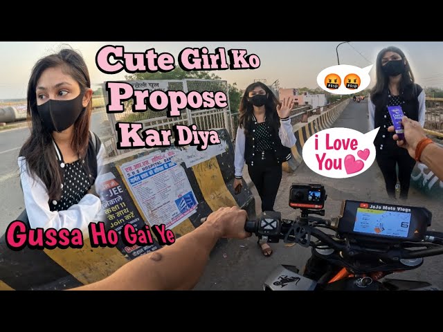 I proposed a Cute girl 💕 I love you Bol diya | Lekin Ye to  Gussa Ho gai 😭