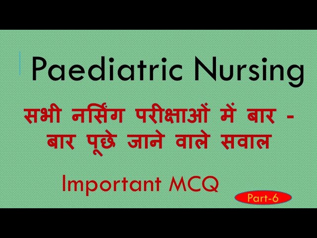 Paediatric Nursing || MCQs On Child Health Nursing For Staff Nurse Exams NORCET CHO DSSSB AIIMS PGI