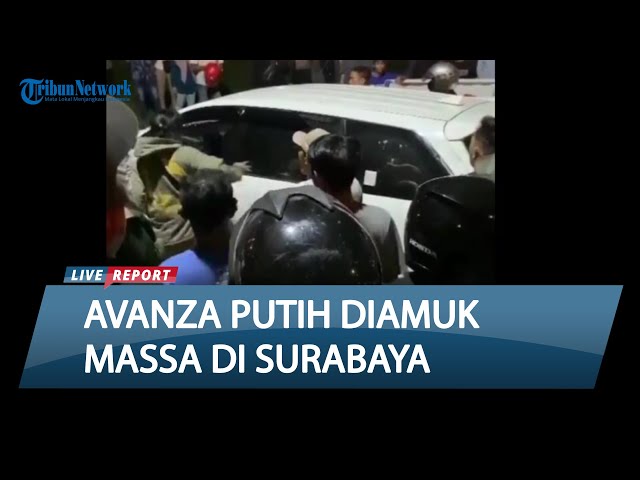 UGAL-UGALAN TABRAK MOTOR, Avanza Dirusak Massa di Lakarsantri Surabaya