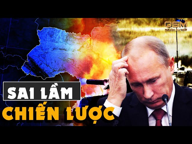 Putin và sai lầm chiến lược ở Ukraine | Quân Sự Mở