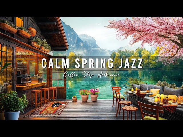 Springtime Lake & Calm Spring Jazz Music at Outdoor Coffee Shop Ambience for Relax, Good Mood