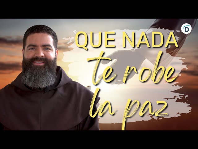 Que nada te robe la Paz - El Buen Dios