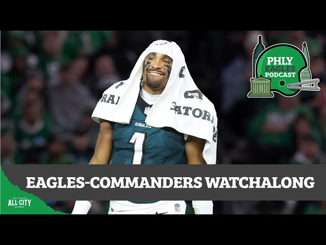 Philadelphia Eagles-Washington Commanders Watchalong | PHLY Eagles Podcast