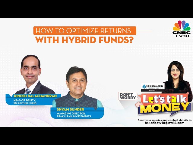 How to Optimize Returns With Hybrid Funds? |  Pros & Cons with Shyam Sunder & Dinesh Balachandran