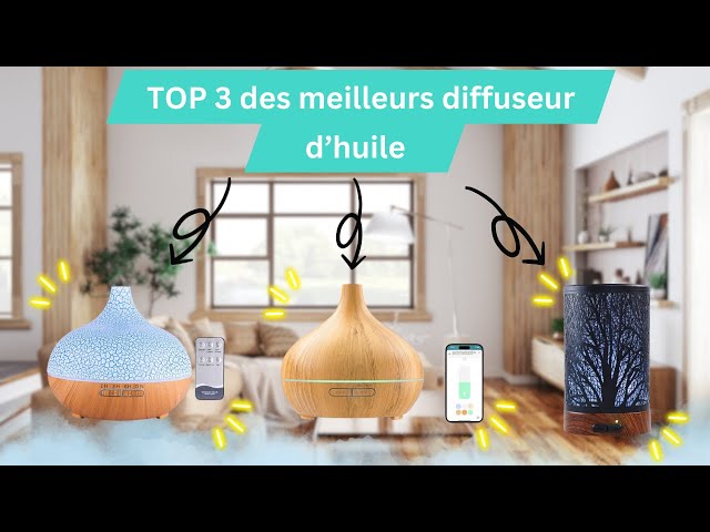 TOP 3 DES MEILLEURS DIFFUSEUR D'HUILE !!!