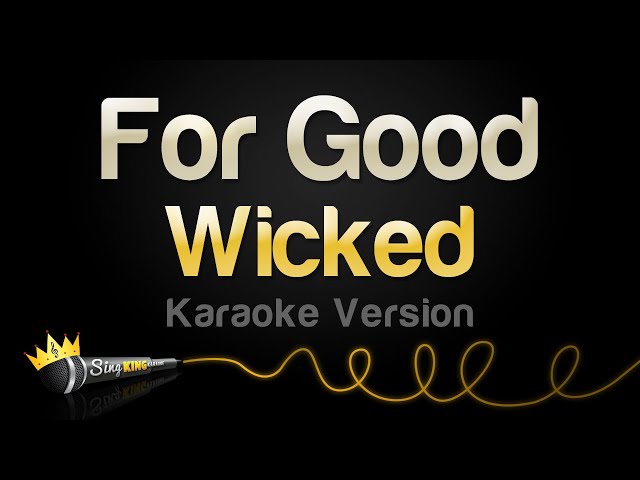 Wicked - For Good (Karaoke Version)