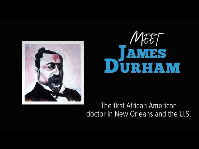 James Durham: The first African American doctor in New Orleans