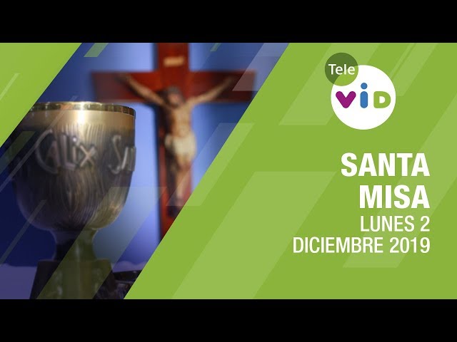 Santa misa de hoy ⛪🎄 Lunes 2 de Diciembre de 2019, Padre Ernesto Zapata Palacio - Tele VID