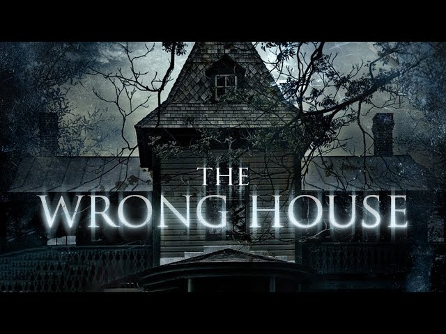 THE WRONG HOUSE - EXCLUSIVE PREMIERE - FULL HD HORROR MOVIE IN ENGLISH