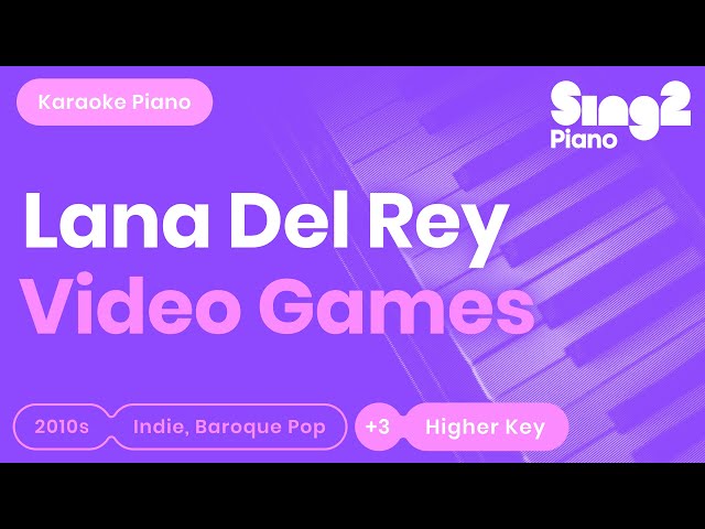 Lana Del Rey - Video Games (Higher Key) Karaoke Piano