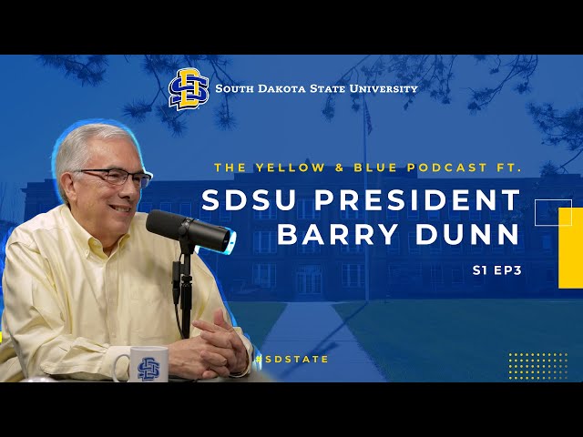 The Yellow & Blue Podcast S1EP3 | SDSU President Barry Dunn | SDState