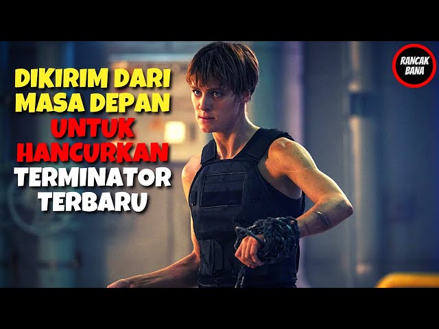 TERMINATOR BARU TERDAHSYAT DARI YANG PERNAH ADA - ALUR CERITA FILM TERMINATOR DARK FATE