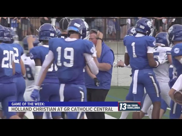 13 On Your Sidelines Game of the Week: Week 6, Holland Christian vs GR Catholic Central