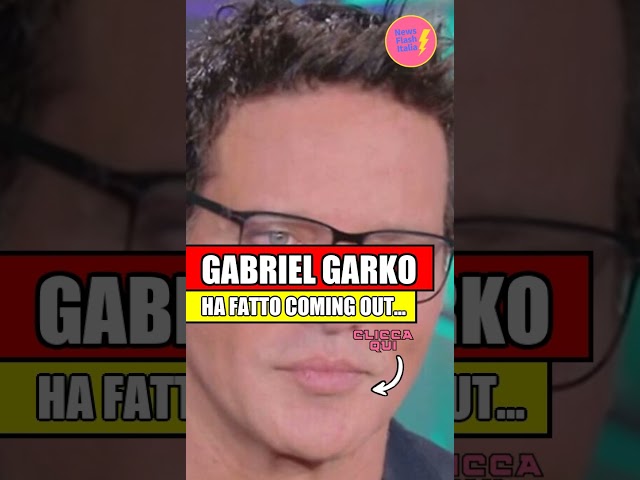 IL VERO MOTIVO DIETRO IL COMING OUT DI GABRIEL GARKO