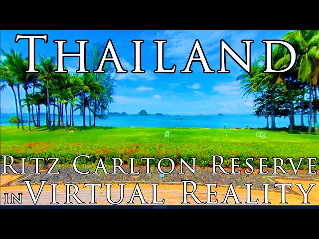 Thailand in VR - Finest Resort in Krabi! Ritz Carlton Reserve Phulay Bay Property Tour in 5.7k 360º