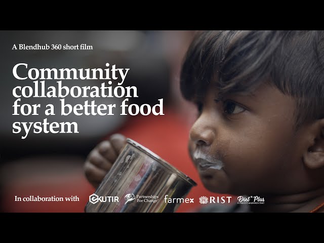 Community collaboration for a better food system, a #360 short film by #Blendhub