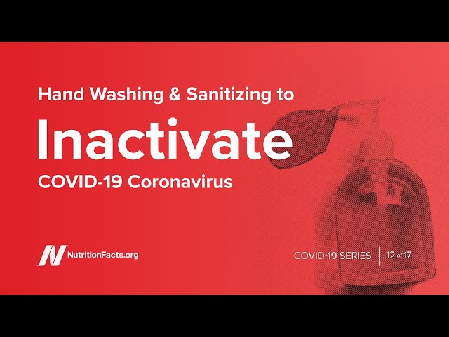 Hand Washing & Sanitizing to Inactivate COVID-19 Coronavirus