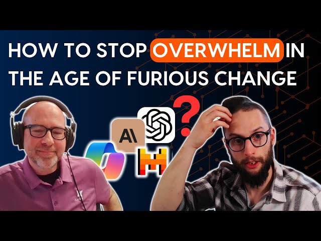 AI Overwhelm: How to Keep Up in the Age of Furious Change - Dave Hartley | Ep. 071