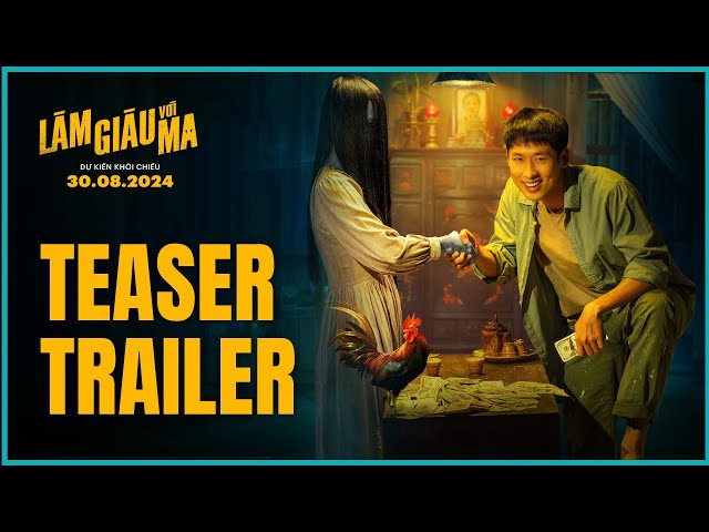 PHIM LÀM GIÀU VỚI MA | TEASER TRAILER | DỰ KIẾN KHỞI CHIẾU 30.08.2024