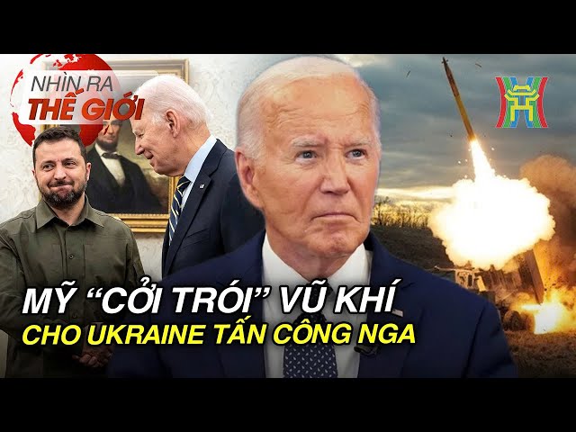 Rủi ro khi Mỹ “cởi trói” vũ khí cho Ukraine | Nhìn ra thế giới | Tin quốc tế