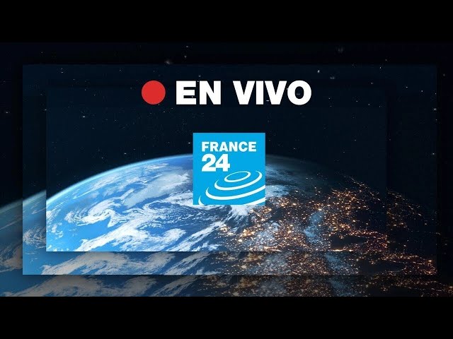 FRANCE 24 Español – EN VIVO – Información internacional y noticias del mundo 24 horas