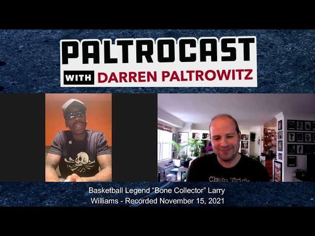 "The Bone Collector" Larry Williams interview with Darren Paltrowitz