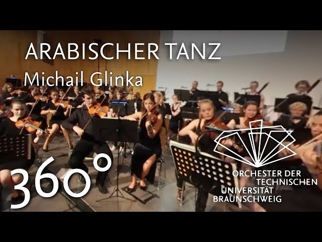 »Arabischer Tanz« aus Ruslan und Ljudmila (Michail Glinka) | Orchester der TU Braunschweig | 360°