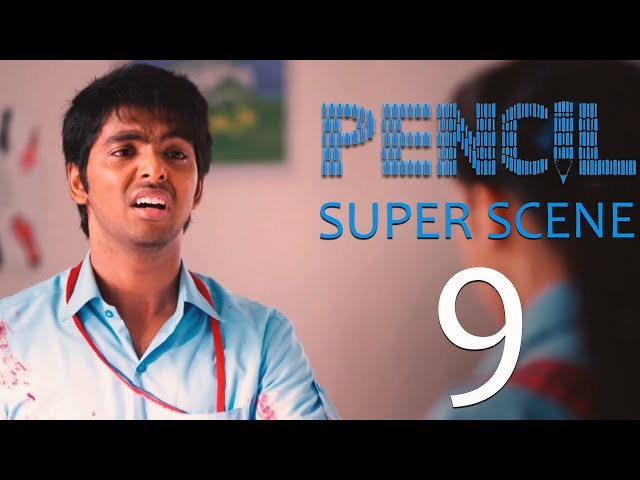 Pencil - Super Scene 9 | G. V. Prakash Kumar, Sri Divya, Shariq Hassan