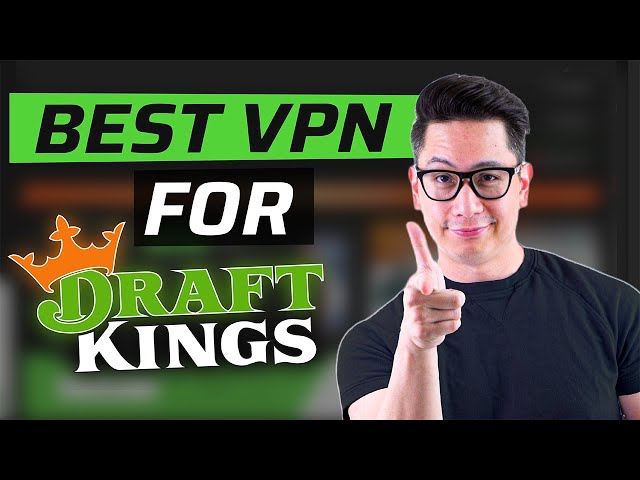 Best VPN for DraftKings | How to Unblock and Play DraftKings Fantasy Sports