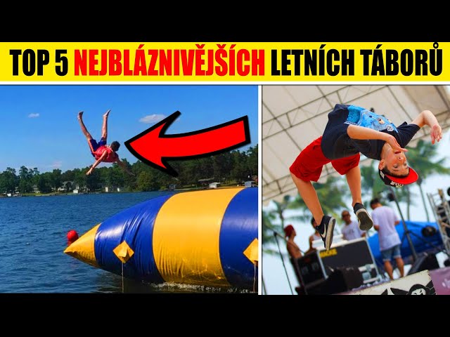 TOP 5 nejbláznivějších LETNÍCH TÁBORŮ LONG