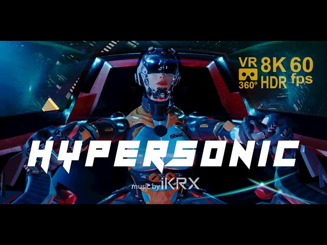 Hypersonic VR 360 8K HDR 60 fps