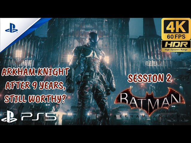 Batman: Arkham Knight - Returning to Gotham 9 Years Later | PS5 Gameplay 4K HDR 60FPS - Session 1