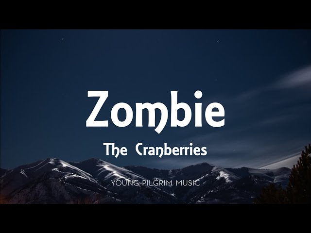 The Cranberries - Zombie (Lyrics)