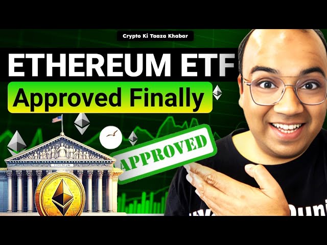 Ethereum ETF Approved Finally!