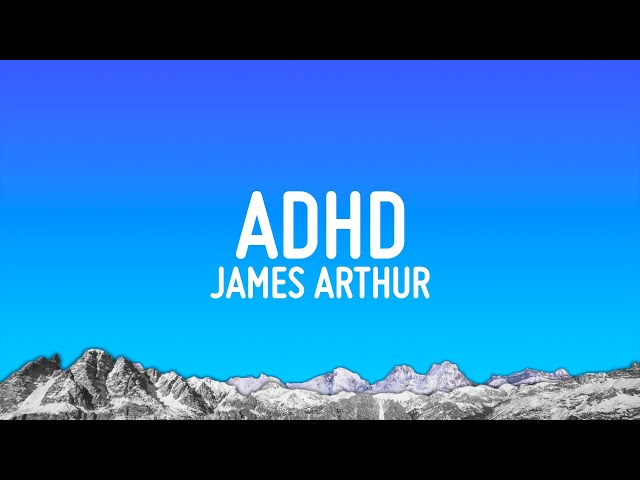 James Arthur - ADHD (Lyrics)