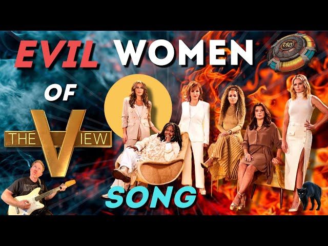 Evil Women (of THE VIEW) - ELO "Evil Woman" Parody