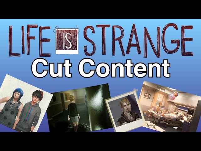 Life is Strange Cut Content