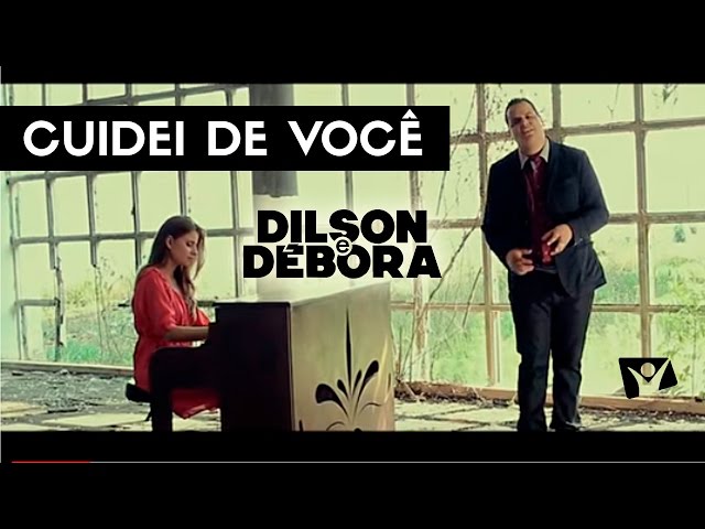 @dilsonedebora  - CUIDEI DE VOCÊ