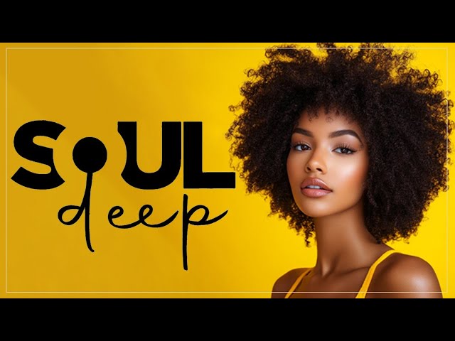 Soul Deep Collection | The Very Best of Soul | Top Hit Soul Songs 2024 ⏳ New Soul Music