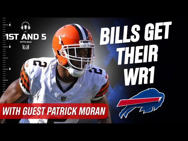 The Buffalo Bills Get Their WR1 - 1st and 5 Podcast with Guest Patrick Moran