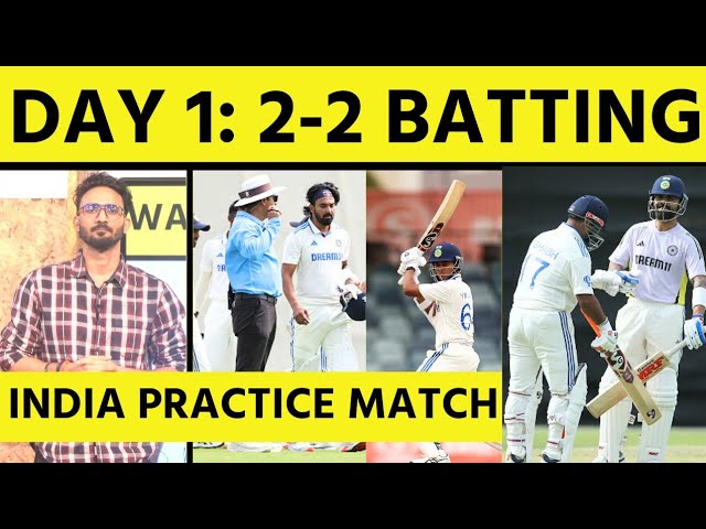 DAY 1, PRACTICE MATCH: RAHUL INJURED, VIRAT KOHLI 15&30*, YASHASVI BEST. TOP ORDER TESTED VS BOUNCE