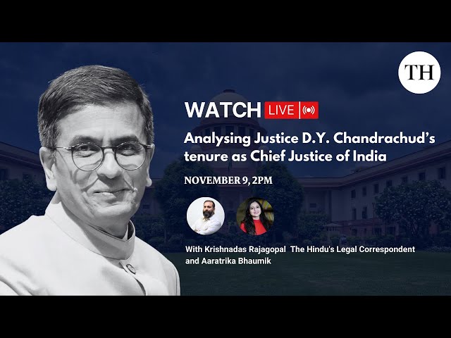 Analysing Justice D.Y. Chandrachud’s tenure as Chief Justice of India