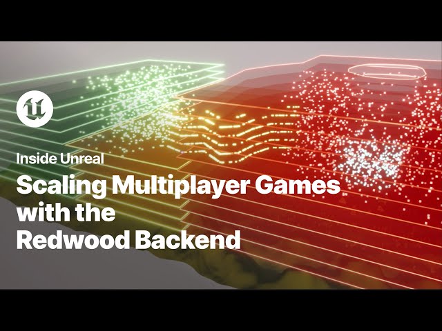 Scaling Multiplayer Games with the Redwood Backend | Inside Unreal