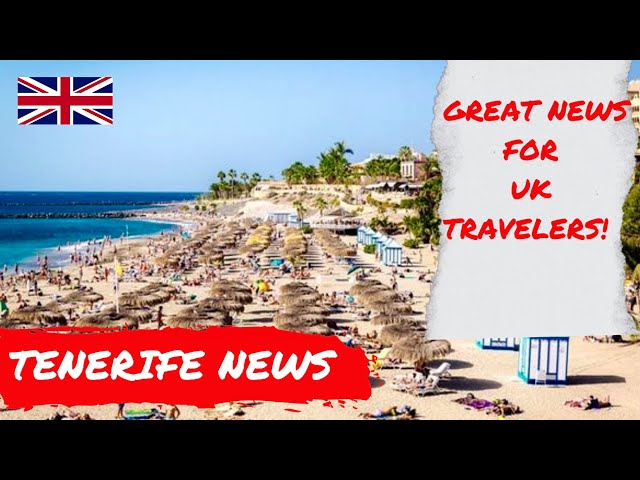 Tenerife News Update: “IMMINENT” lifting of restrictions for UK & British Travelers aged 12-17! 🗞