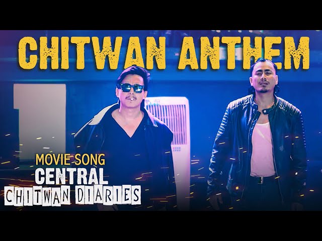 Chitwan Anthem (Movie Song) || Central Chitwan Diaries | Kapil Jung Chhetri | Nepali Movie 2024