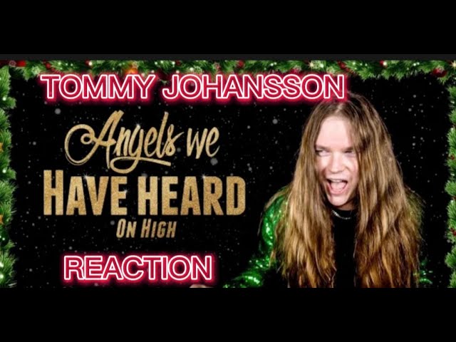 TOMMY JOHANSSON ANGELS WE HAVE HEARD ON HIGH REACTION #tommyjohansson #rock #reactionvideo