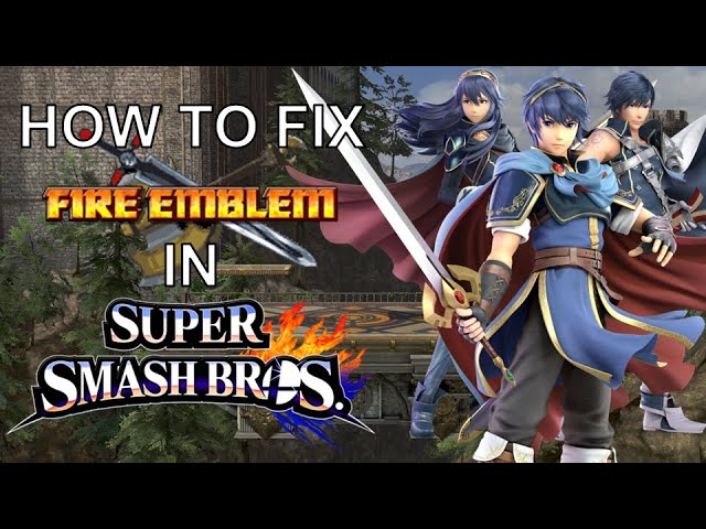 The Real Problem With Fire Emblem in Smash and How to Fix It